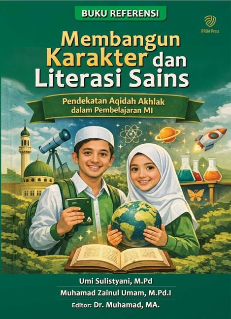 Membangun Karakter dan Literasi Sains: Pendekatan Aqidah Akhlak dalam Pembelajaran MI
